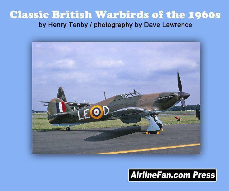 View Classic British Warbirds of the 1960s by Henry Tenby