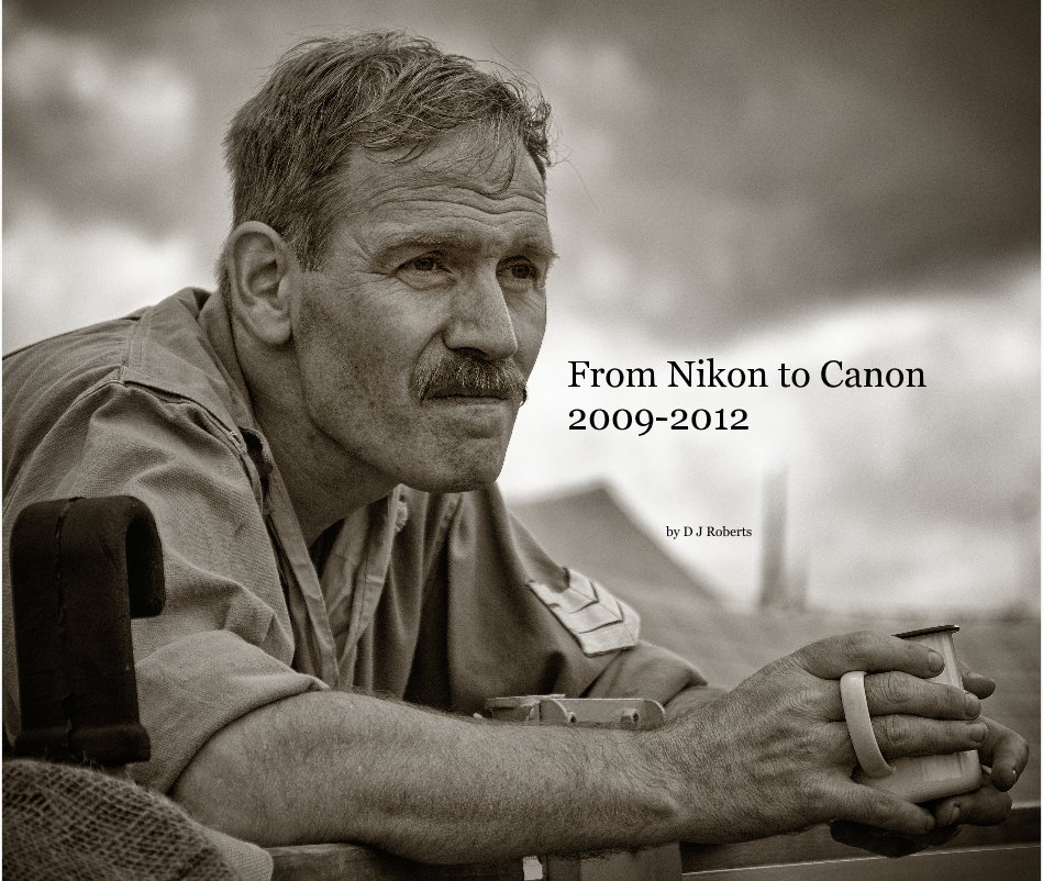 Ver From Nikon to Canon 2009-2012 por D J Roberts
