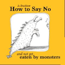How to Say No and not get eaten by monsters (Paperback edition) book cover