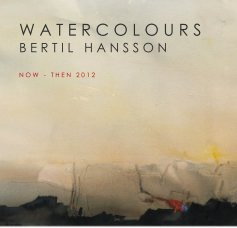 Watercolours - Now - Then - Bertil Hansson book cover