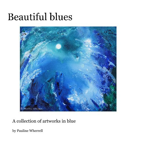 Ver Beautiful blues por Pauline Wherrell