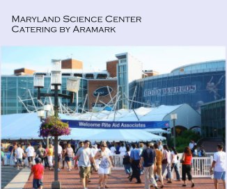 Maryland Science Center Catering by Aramark book cover