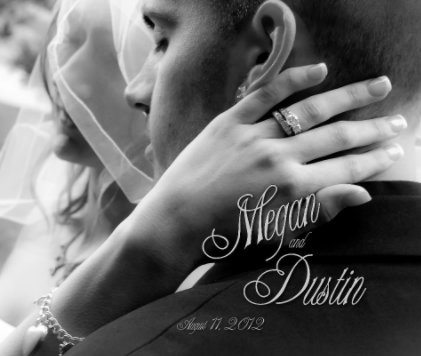 Megan & Dustin's Wedding August 11, 2012 book cover