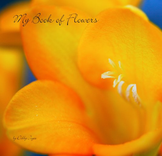 Ver My Book of Flowers por Debby Joyce
