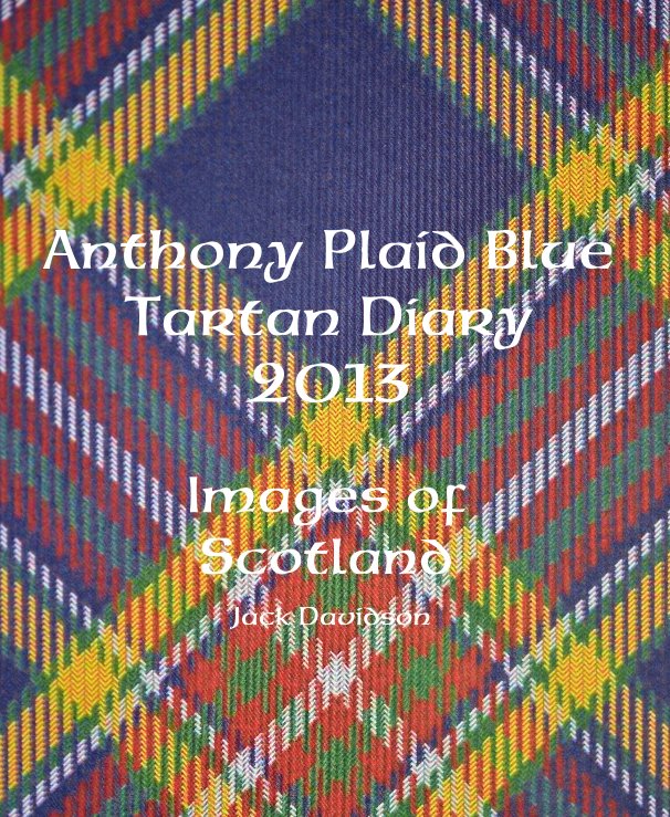 View Anthony Plaid Blue Tartan Diary 2013 by Jack Davidson