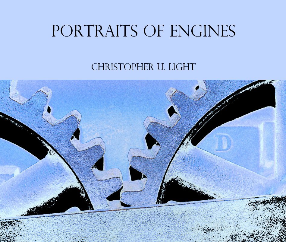 View Portraits of Engines by Christopher U. Light