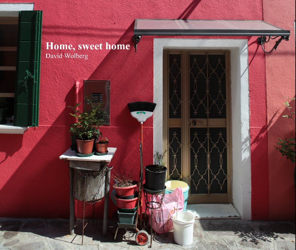 View Home, sweet home by par David Wolberg