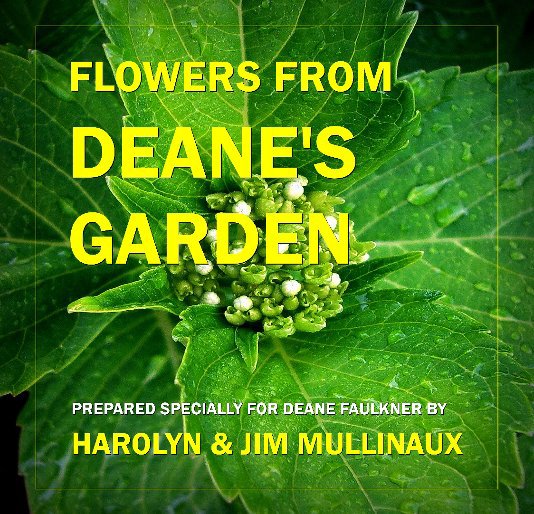 Ver Flowers From Deane's Garden por Harolyn & Jim Mullinaux