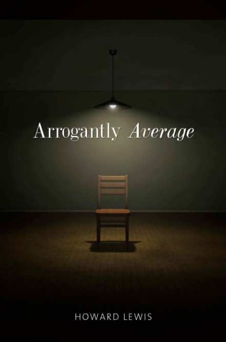 View Arrogantly Average by Howard Lewis