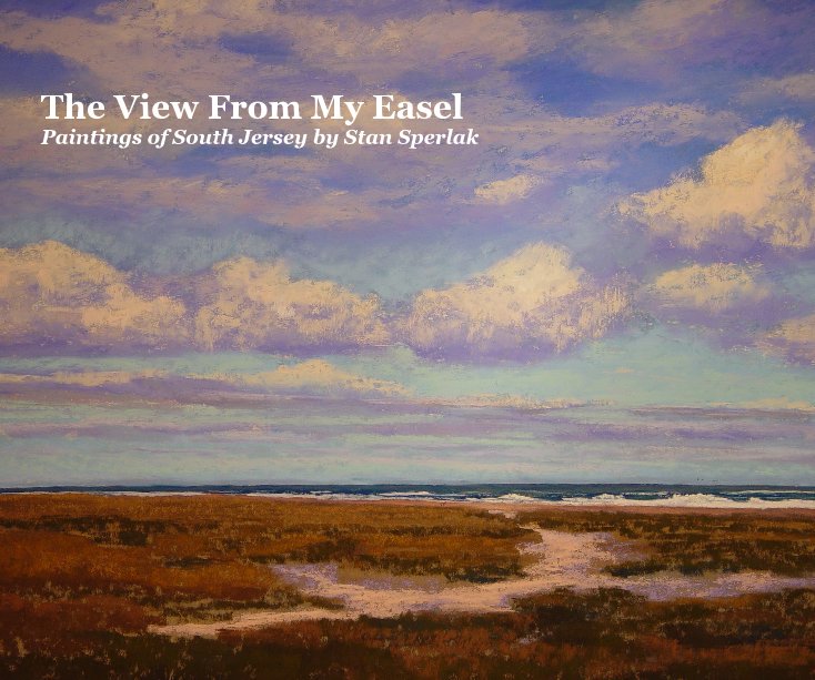 View The View From My Easel by Stan Sperlak