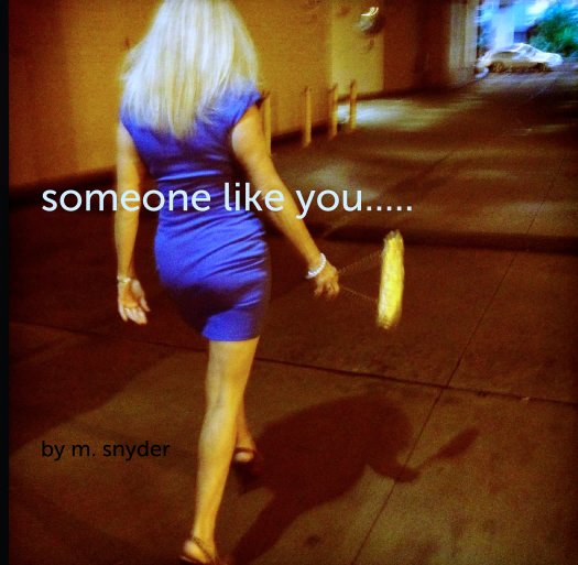View someone like you..... by m. snyder