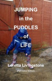 JUMPING in the PUDDLES of LIFE Loretta Livingstone (FULL COLOUR EDITION) book cover