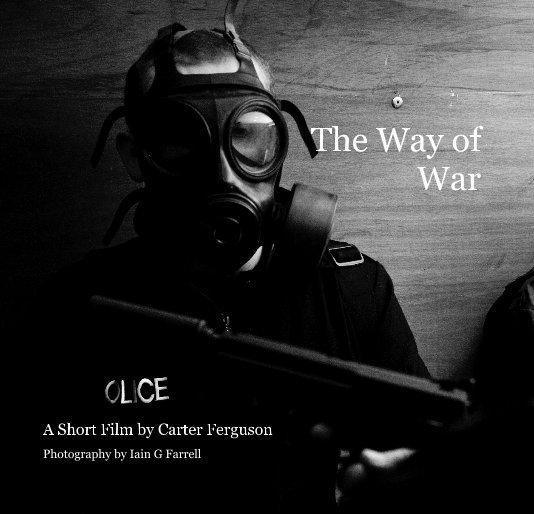 View The Way of War by Photography by Iain G Farrell
