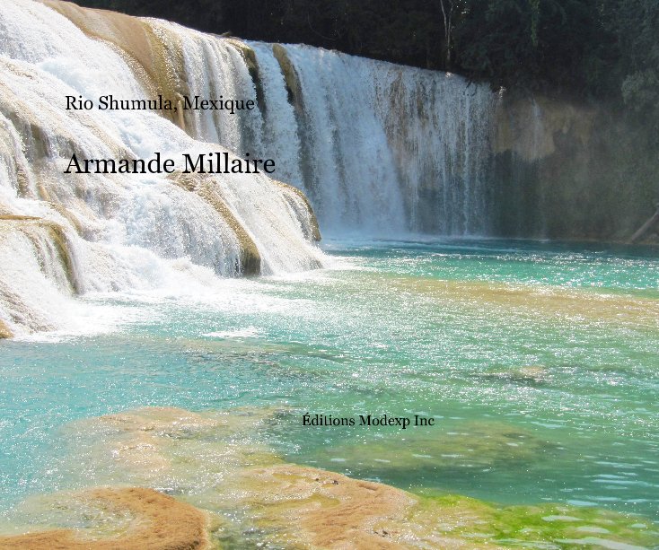 Visualizza Rio Shumula, Mexique di Armande Millaire