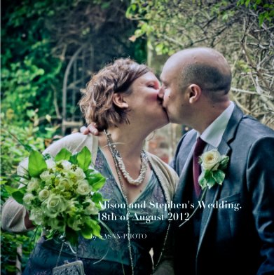 Alison and Stephen's Wedding. 
18th of August 2012 book cover