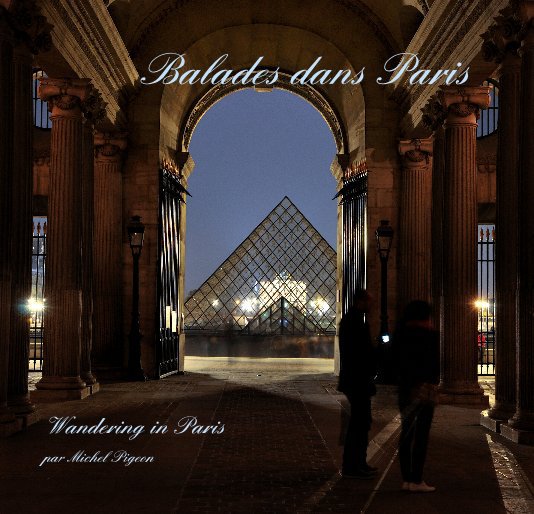 View Balades dans Paris by Michel Pigeon