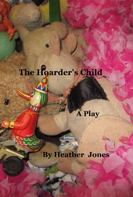 View The Hoarder's Child by Heather Jones