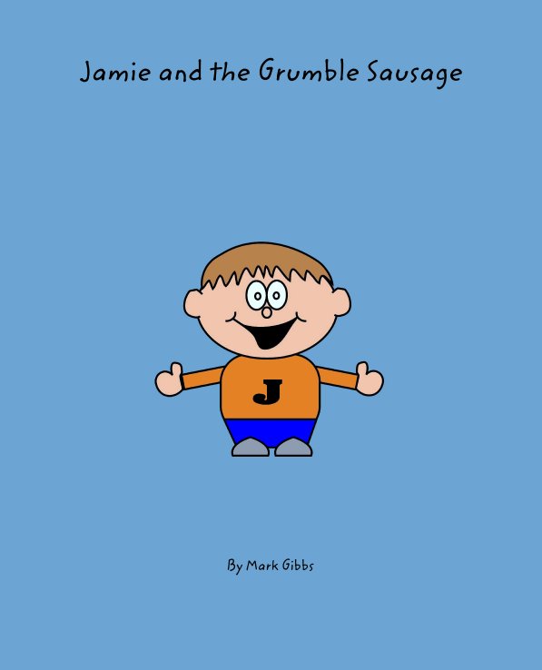 View Jamie and the Grumble Sausage by Mark Gibbs