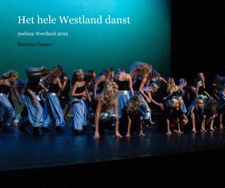 View Het hele Westland danst by Macario Gomes