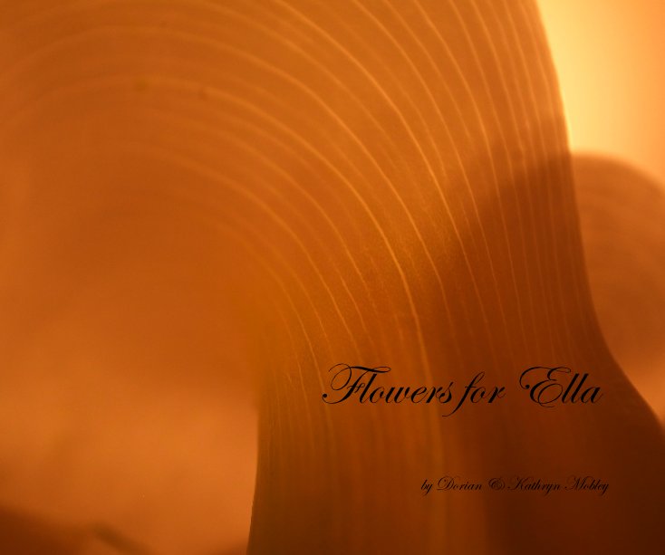 Ver Flowers for Ella por Dorian & Kathryn Mobley