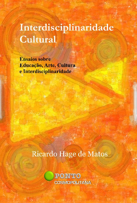 Ver Interdisciplinaridade Cultural por Ricardo Hage de Matos