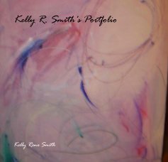 Kelly R. Smith's Portfolio book cover