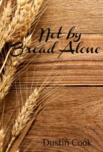 Not By Bread Alone book cover