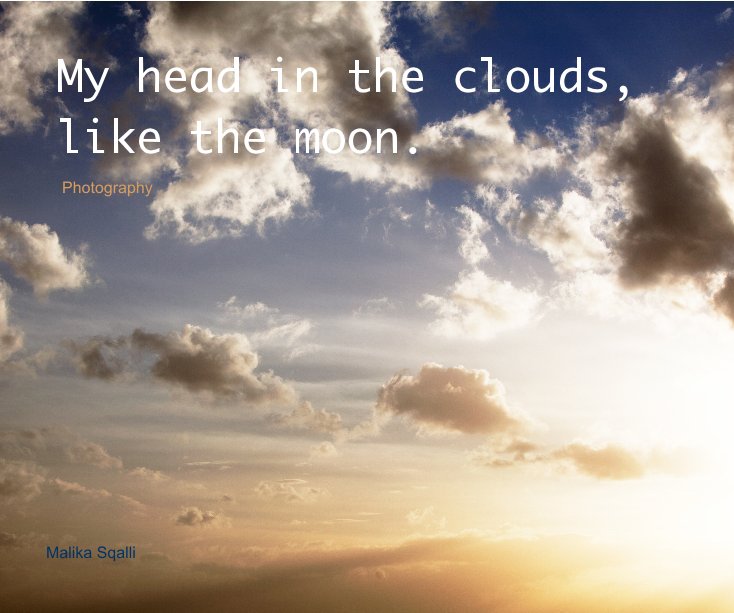Ver My head in the clouds, like the moon. por Malika Sqalli