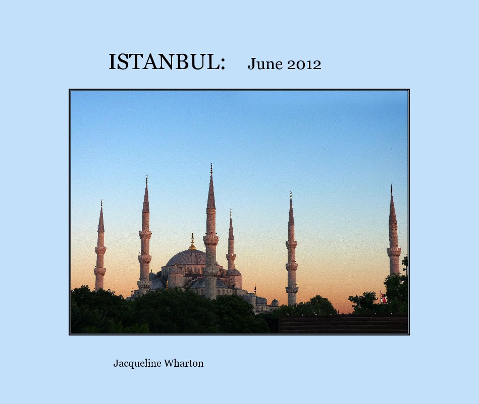 Visualizza ISTANBUL: June 2012 di Jacqueline Wharton