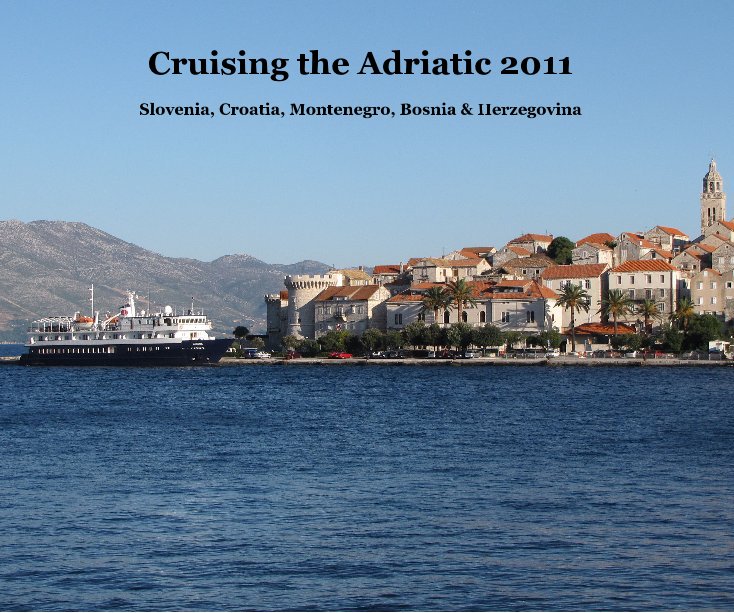 View Cruising the Adriatic 2011 by travelynn