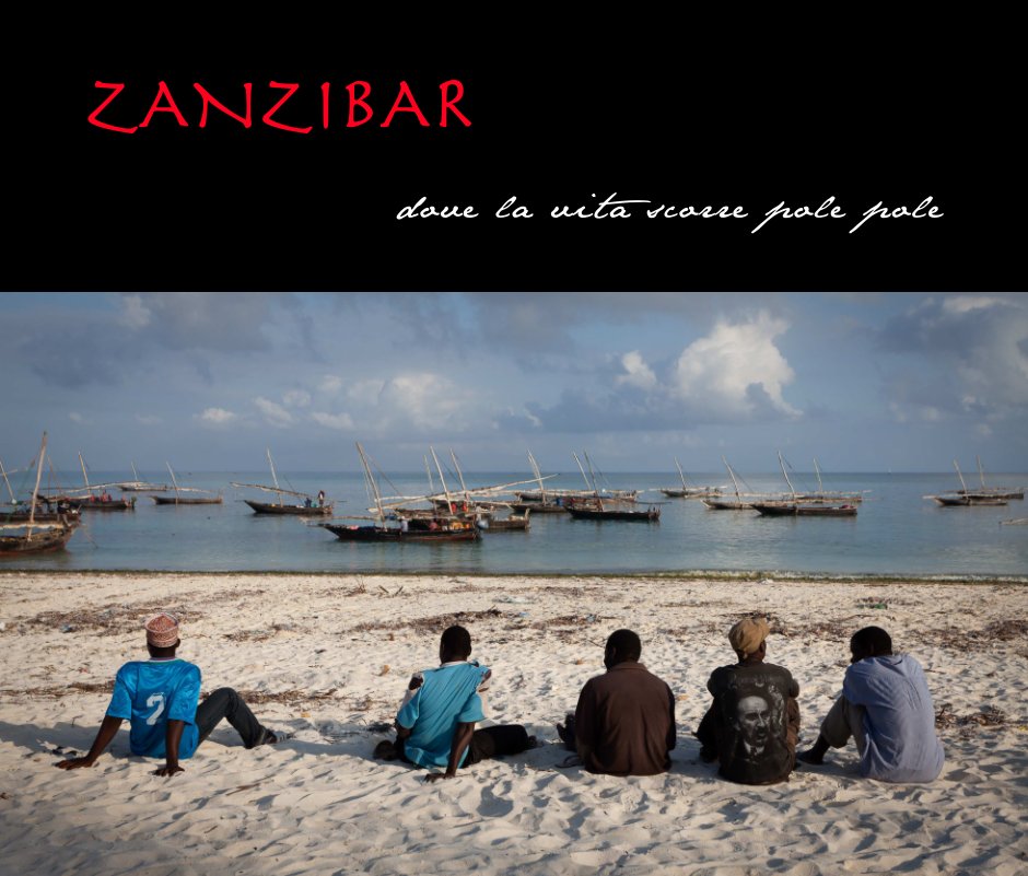View Zanzibar by Cristina Chiusi - Danilo Romelli