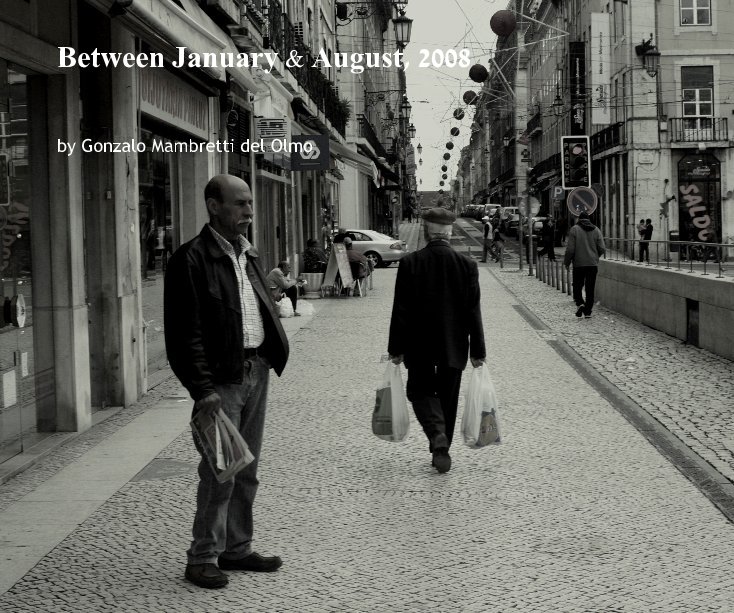 Ver Between January & August, 2008 por Gonzalo Mambretti del Olmo
