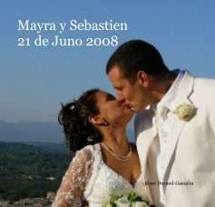 Mayra y Sebastien 21 de Juno 2008 book cover