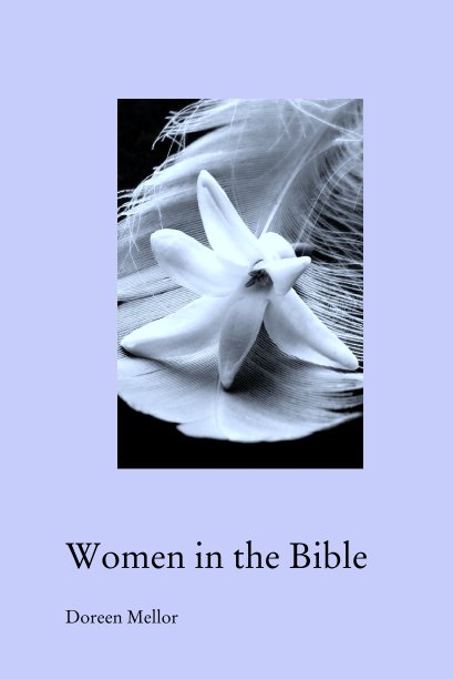 Bekijk Women in the Bible op Doreen Mellor