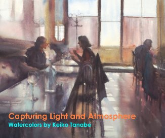 Capturing Light and Atmosphere Watercolors by Keiko Tanabe book cover