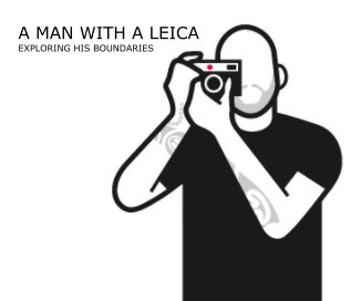 A MAN WITH A LEICA EXPLORING HIS BOUNDARIES book cover