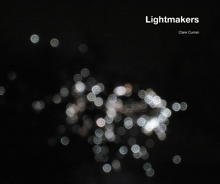 View Lightmakers by Clare Curran