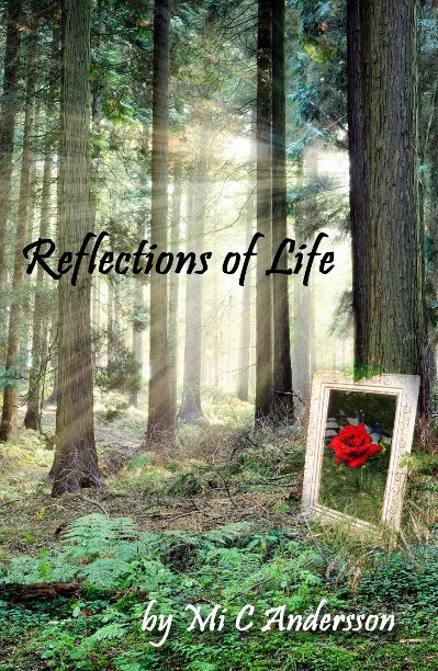 View Reflections of Life by Mi C Andersson & Bob Curby