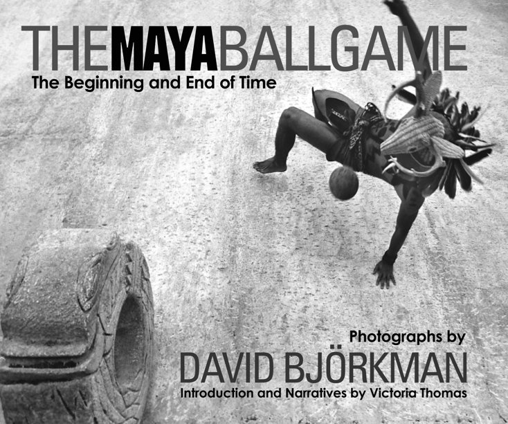 Bekijk The Maya Ballgame op Photos by David Bjorkman • Text by Victoria Thomas