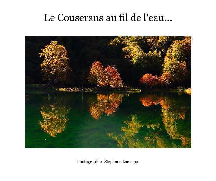 Ver Le Couserans au fil de l'eau... por Photographies Stephane Larroque