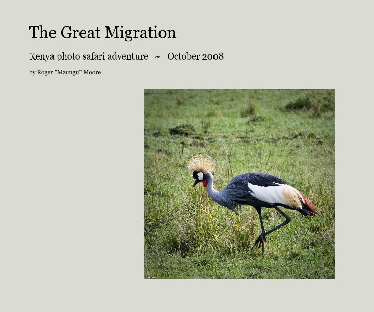 Ver The Great Migration por Roger "Mzungu" Moore