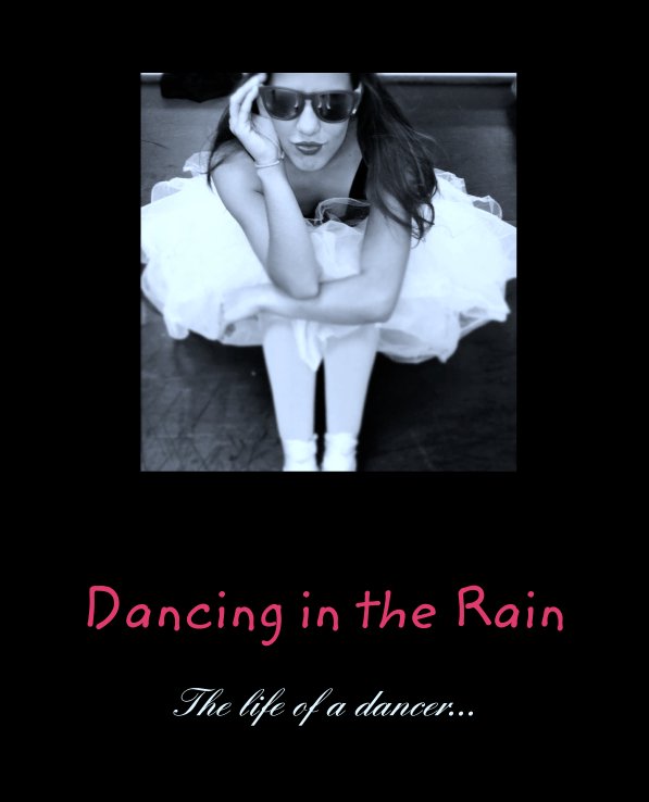 View Dancing in the Rain by The life of a dancer...