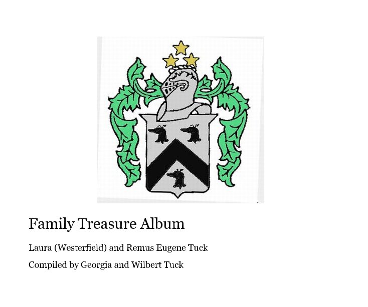 Visualizza Family Treasure Album di Compiled by Georgia and Wilbert Tuck