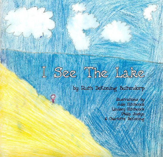 Ver I See the Lake! por Ruth DeKoning Buitendorp