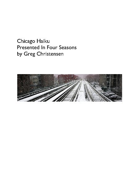 View Chicago Haiku by Greg Christensen