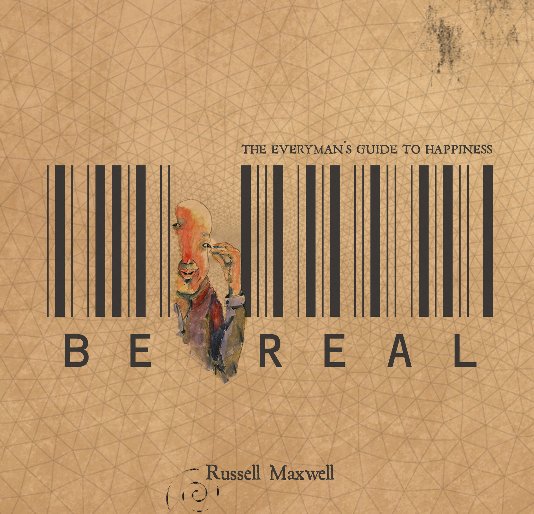 View Be Real by Russell Maxwell
