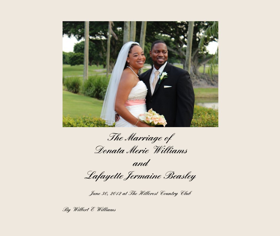 View The Marriage of Donata Merie Williams and Lafayette Jeramine Beasley by Wilbert E Williams