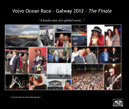 Volvo Ocean Race - Galway 2012 - The Finale (Ex-Large Version) book cover