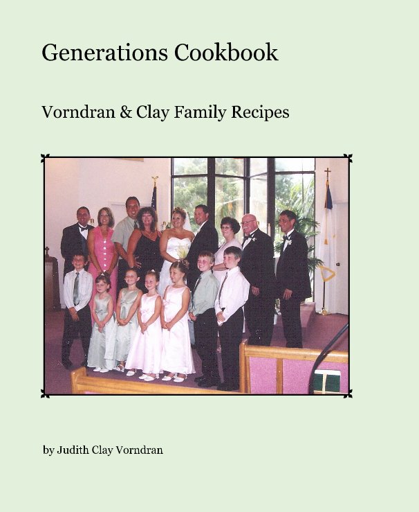 View Generations Cookbook by Judith Clay Vorndran
