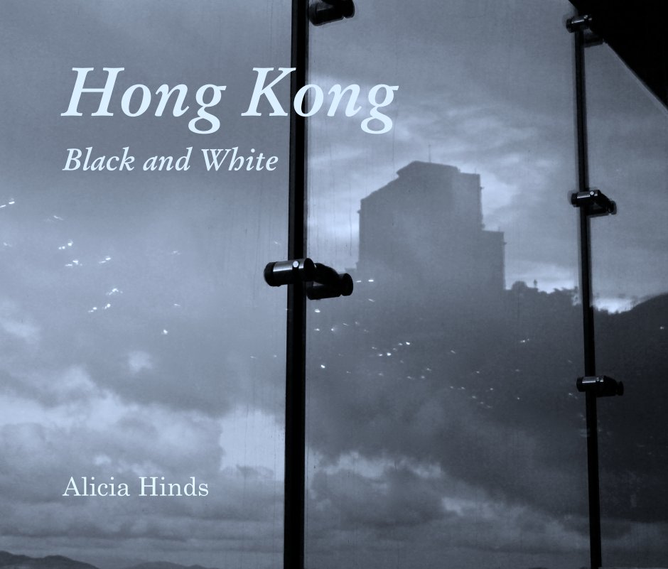 View Hong Kong 


Black and White by Alicia Hinds